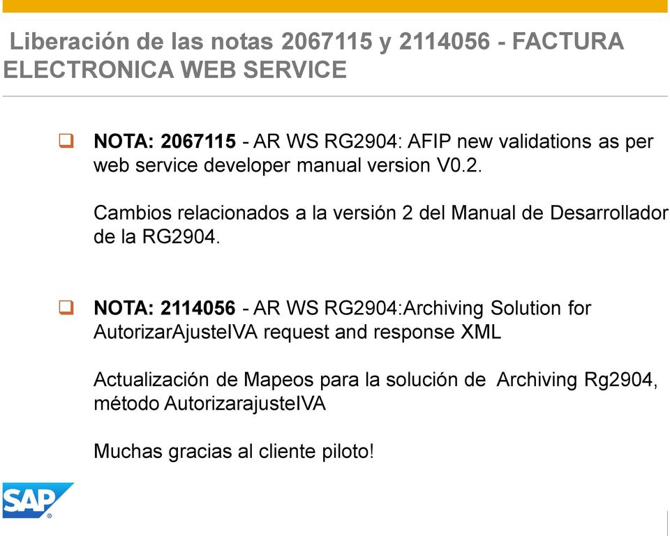 NOTA: 2114056 - AR WS RG2904:Archiving Solution for AutorizarAjusteIVA request and response XML Actualización de Mapeos para la