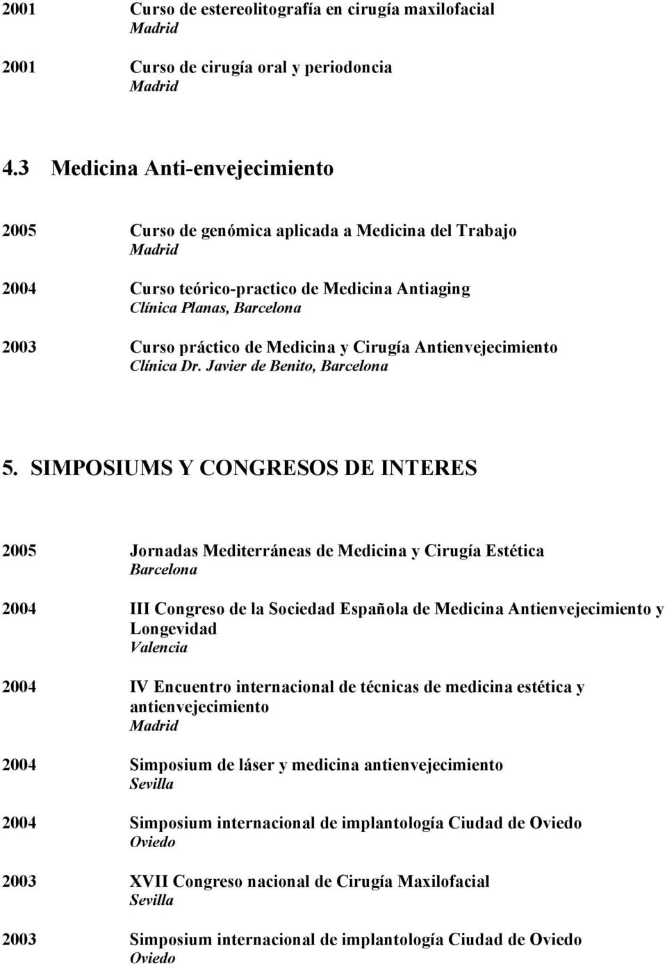 Cirugía Antienvejecimiento Clínica Dr. Javier de Benito, Barcelona 5.