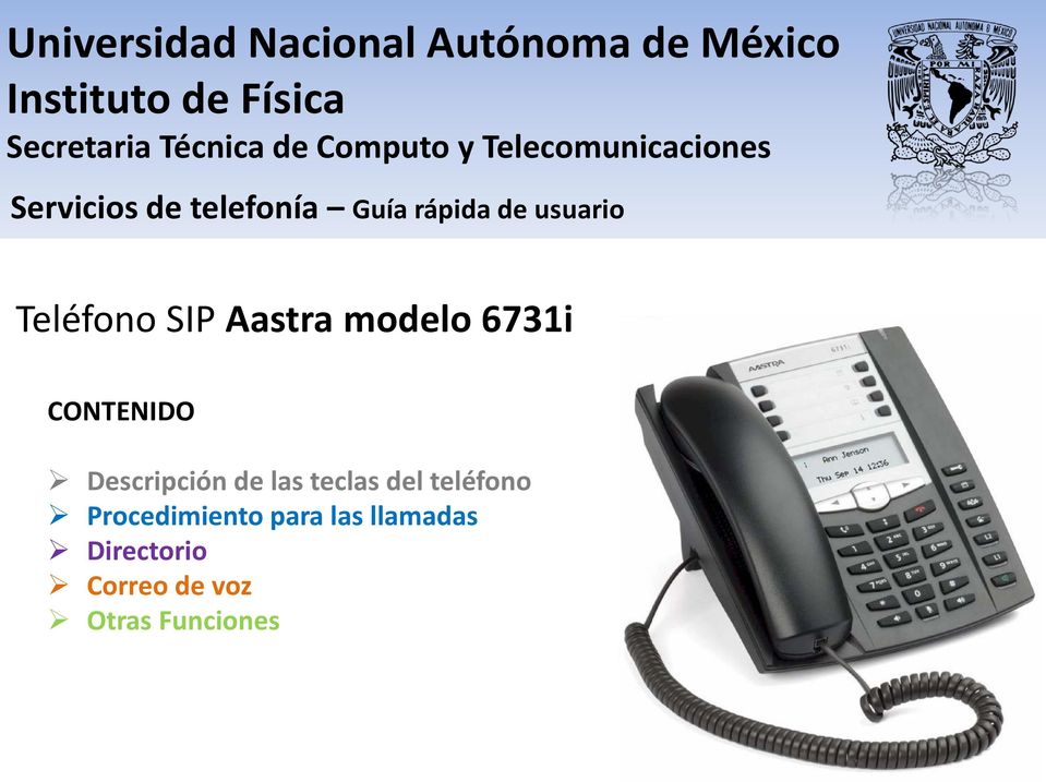 usuario Teléfono SIP Aastra modelo 6731i CONTENIDO Descripción de las teclas