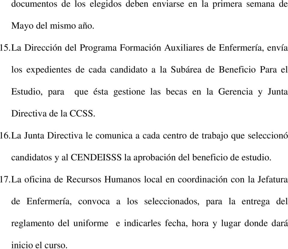 las becas en la Gerencia y Junta Directiva de la CCSS. 16.