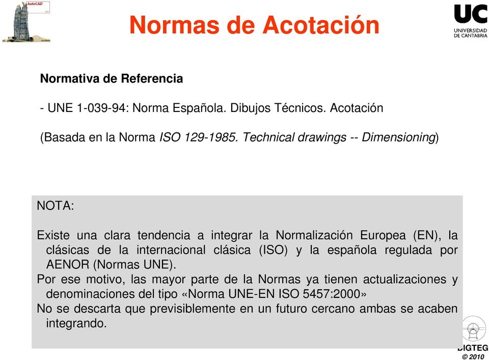 internacional clásica (ISO) y la española regulada por AENOR (Normas UNE).