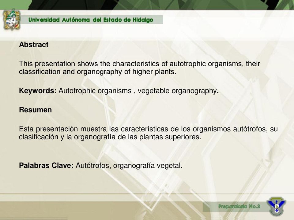 Keywords: Autotrophic organisms, vegetable organography.