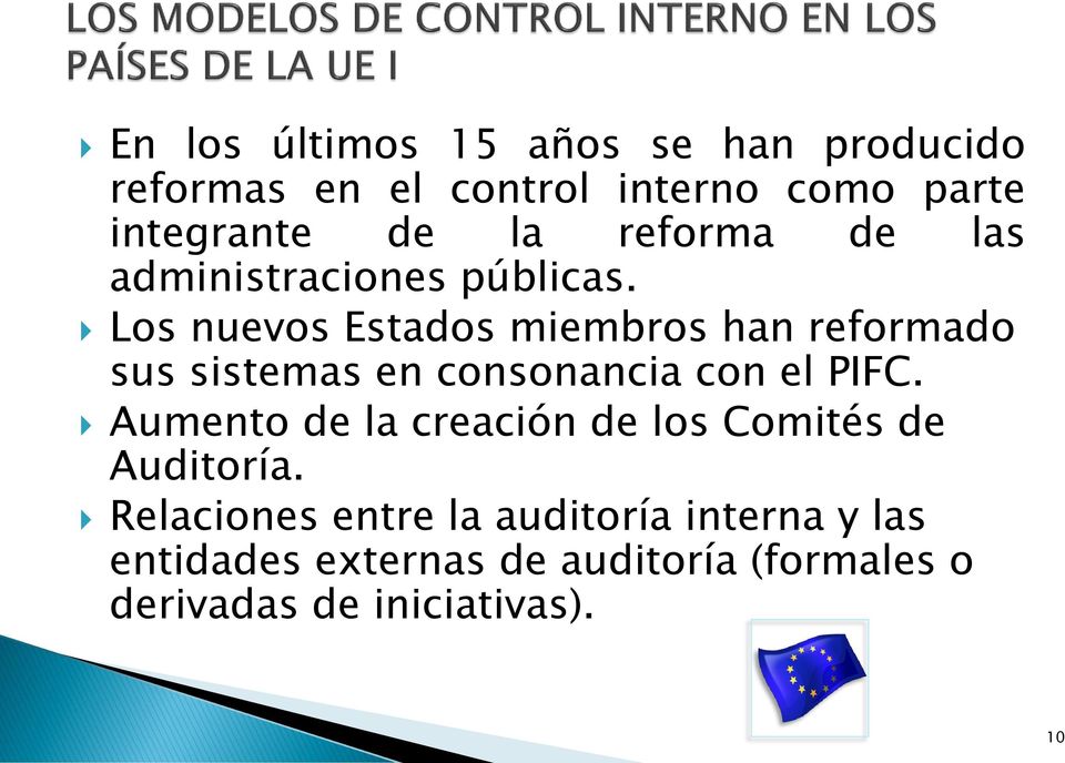 Los nuevos Estados miembros han reformado sus sistemas en consonancia con el PIFC.