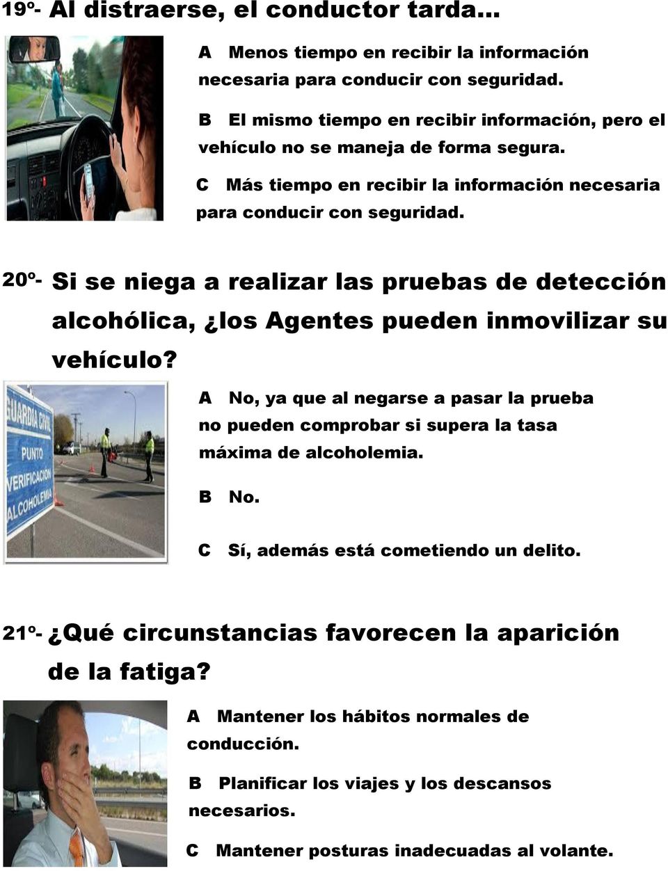 20º- Si se niega a realizar las pruebas de detección alcohólica, los Agentes pueden inmovilizar su vehículo?