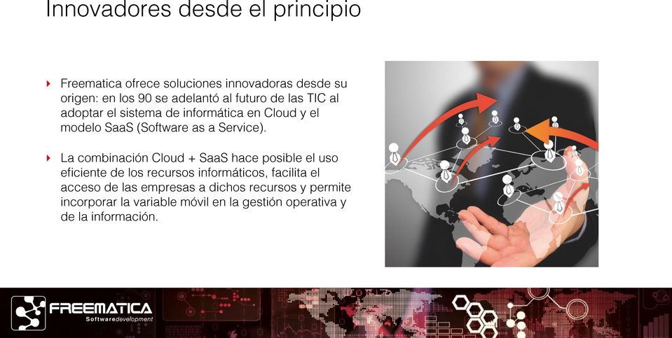 el sistema de informática en Cloud y el modelo SaaS (Software as a Service).