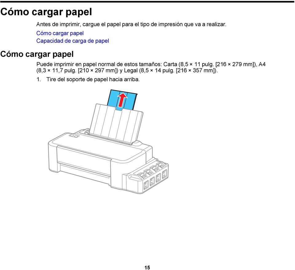 Cómo cargar papel Capacidad de carga de papel Cómo cargar papel Puede imprimir en papel