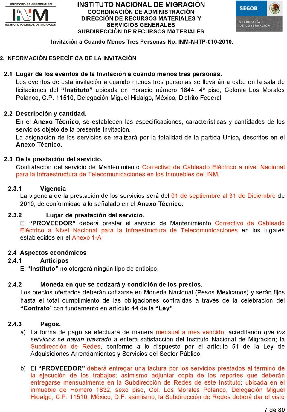 lanco, C.P. 11510, Delegación Miguel Hidalgo, México, Distrito Federal. 2.2 Descripción y cantidad.