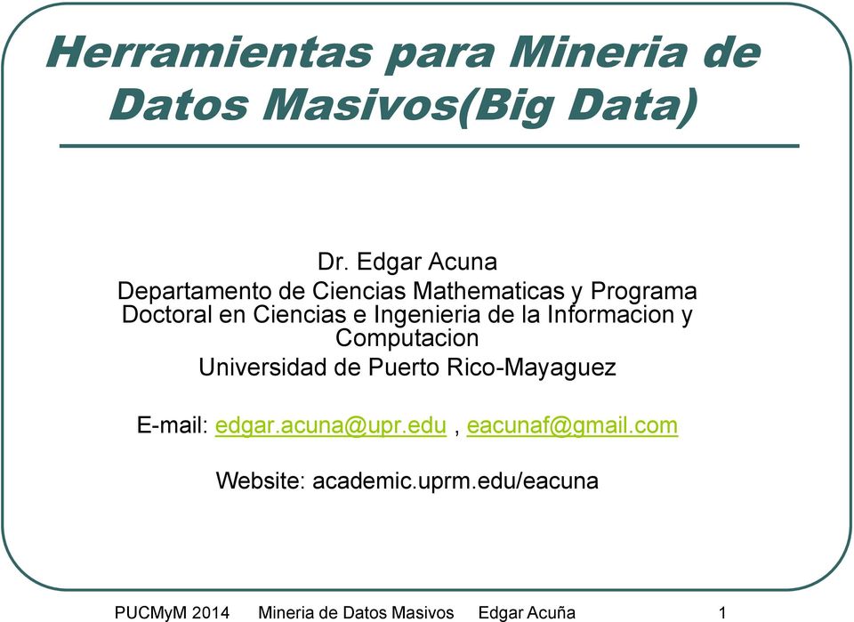 Ingenieria de la Informacion y Computacion Universidad de Puerto Rico-Mayaguez E-mail: