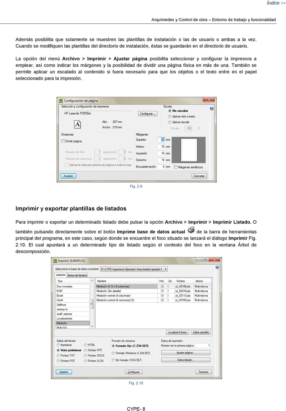La opción del menú Archivo > Imprimir > Ajustar página posibilita seleccionar y configurar la impresora a emplear, así como indicar los márgenes y la posibilidad de dividir una página física en más