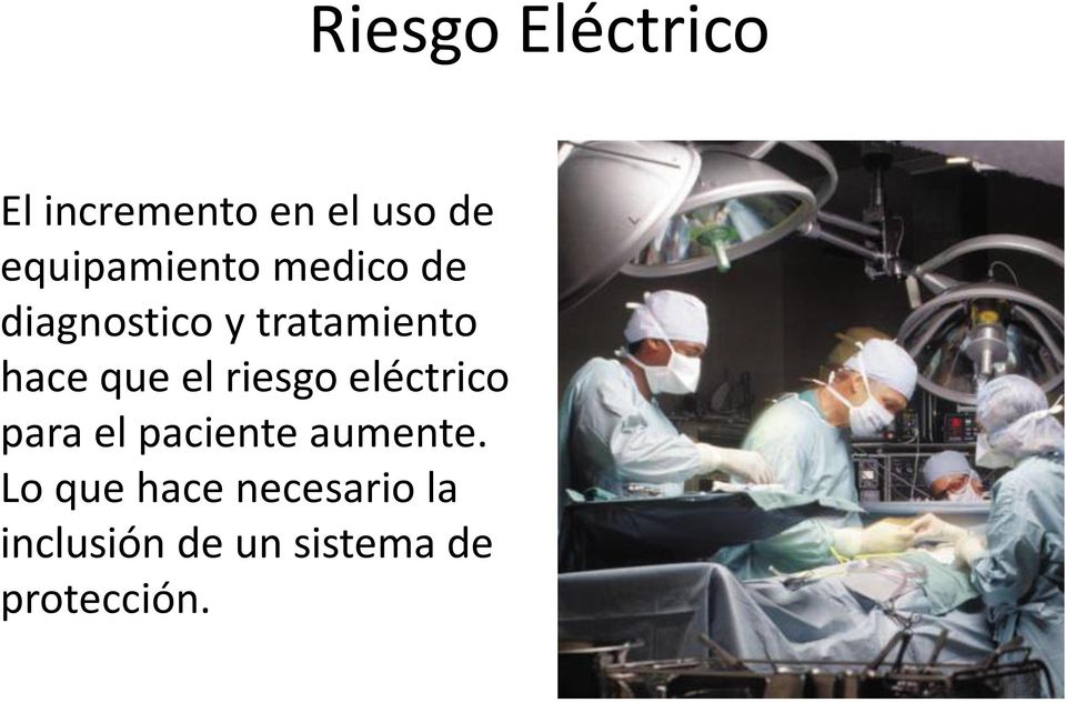 eléctrico para el paciente aumente.