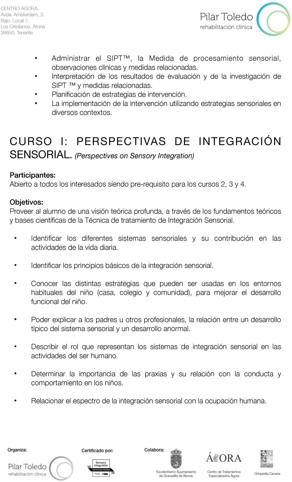 La implementación de la intervención utilizando estrategias sensoriales en diversos contextos. CURSO I: PERSPECTIVAS DE INTEGRACIÓN SENSORIAL.