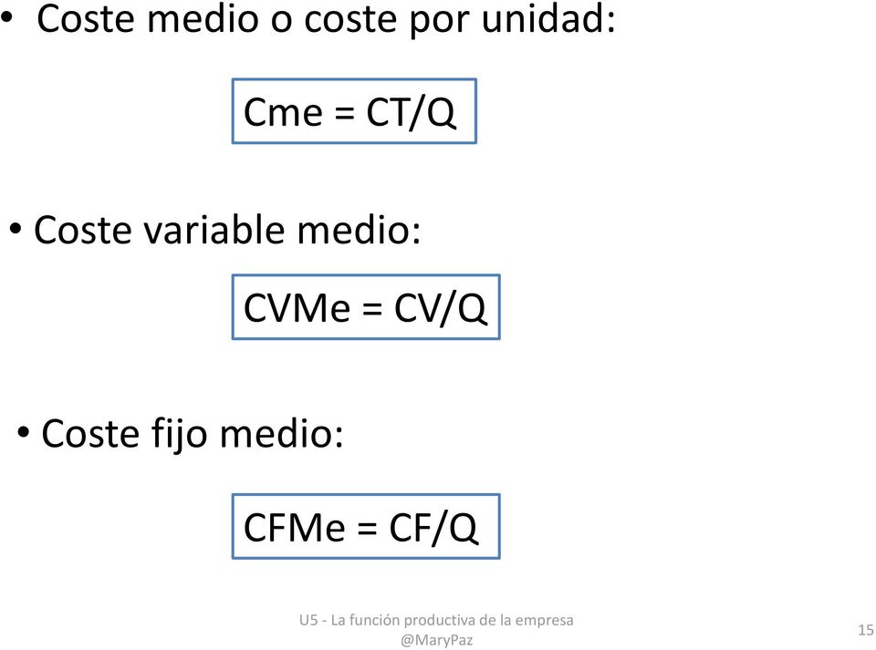 variable medio: CVMe = CV/Q
