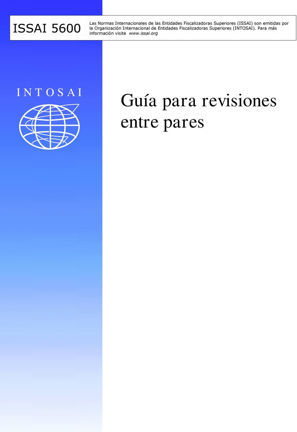 Internacional de Entidades Fiscalizadoras Superiores (INTOSAI).