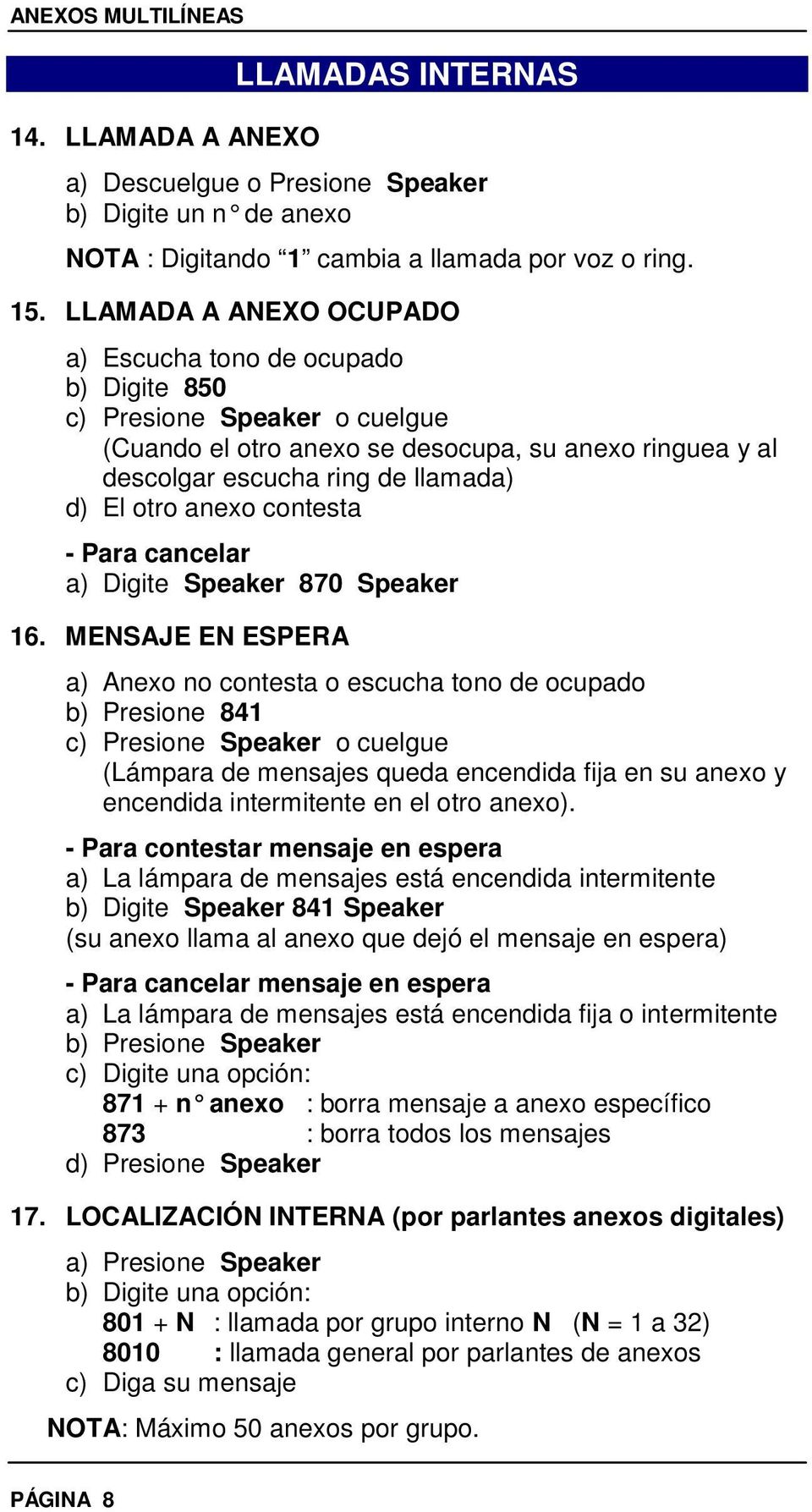 anexo contesta - Para cancelar a) Digite Speaker 870 Speaker 16.