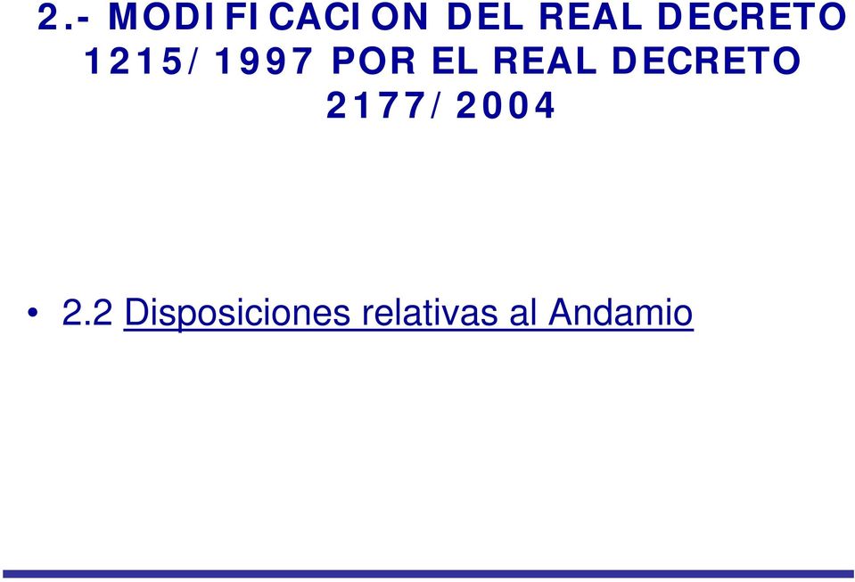 REAL DECRETO 2177/2004 2.