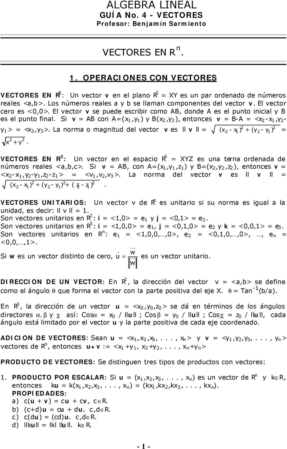 El vector cero es <0,0>. El vector v se puede escribir como AB, donde A es el punto inicial y B es el punto final.