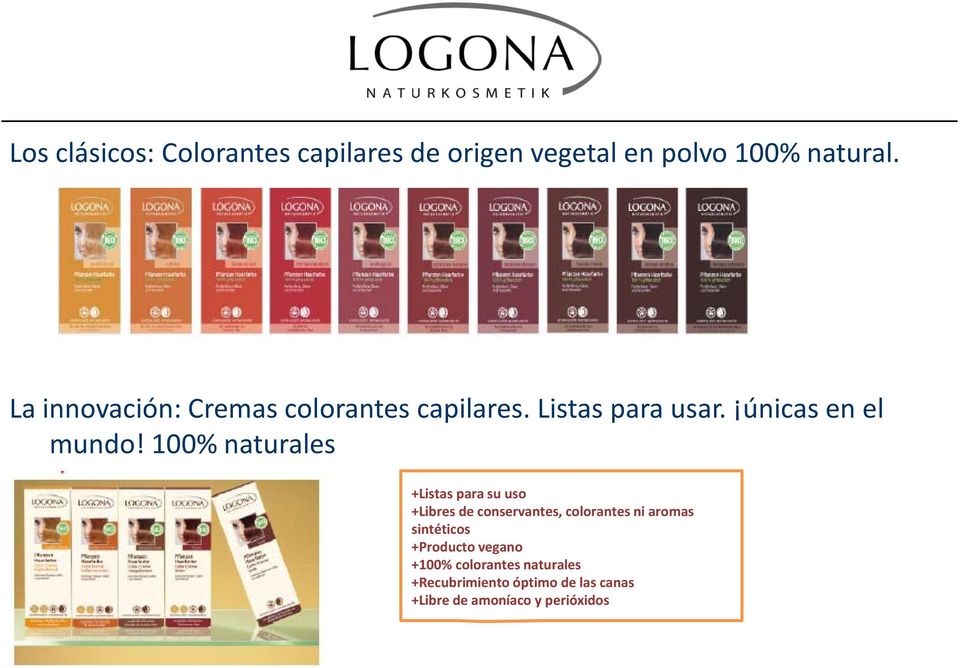 100% naturales +Listas para su uso +Libres de conservantes, colorantes ni aromas