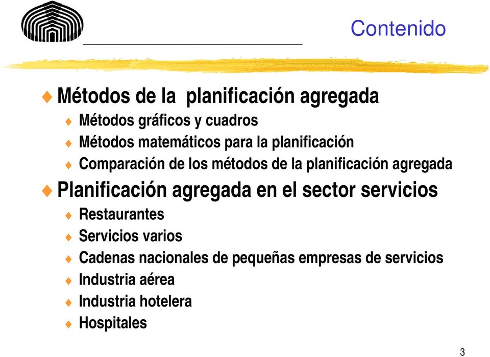 agregada Planificación agregada en el sector servicios Restaurantes Servicios varios