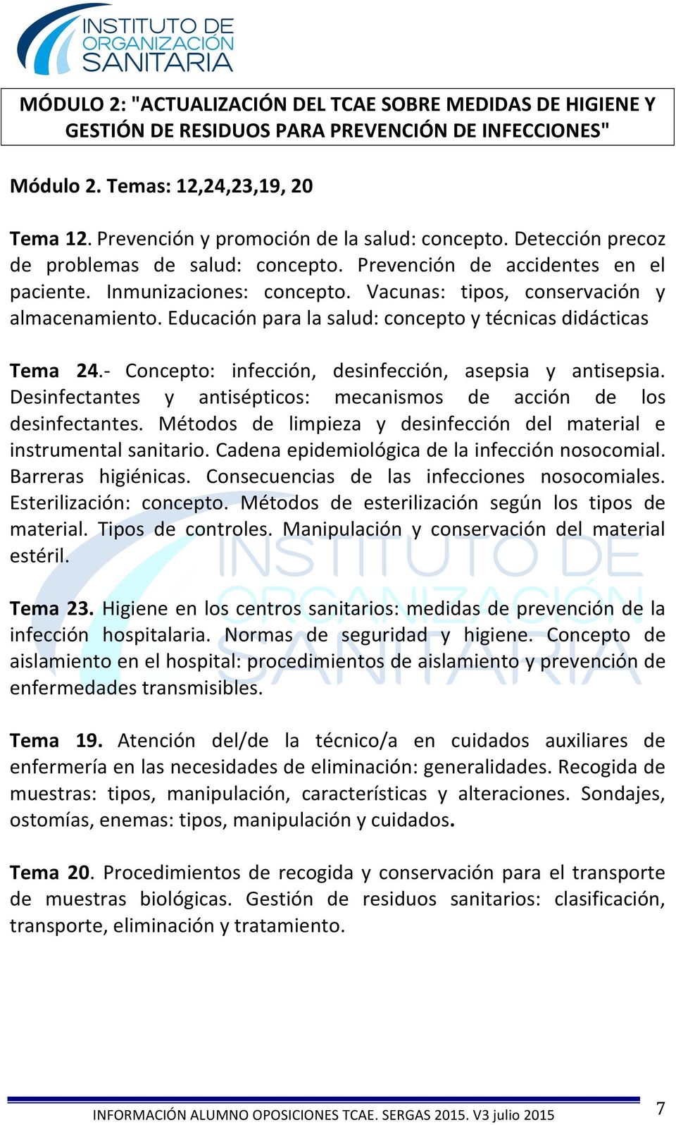 Educación para la salud: concepto y técnicas didácticas Tema 24.- Concepto: infección, desinfección, asepsia y antisepsia. Desinfectantes y antisépticos: mecanismos de acción de los desinfectantes.