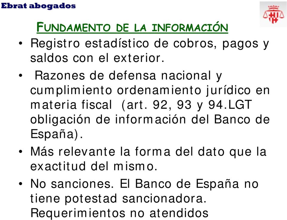 92, 93 y 94.LGT obligación de información del Banco de España).