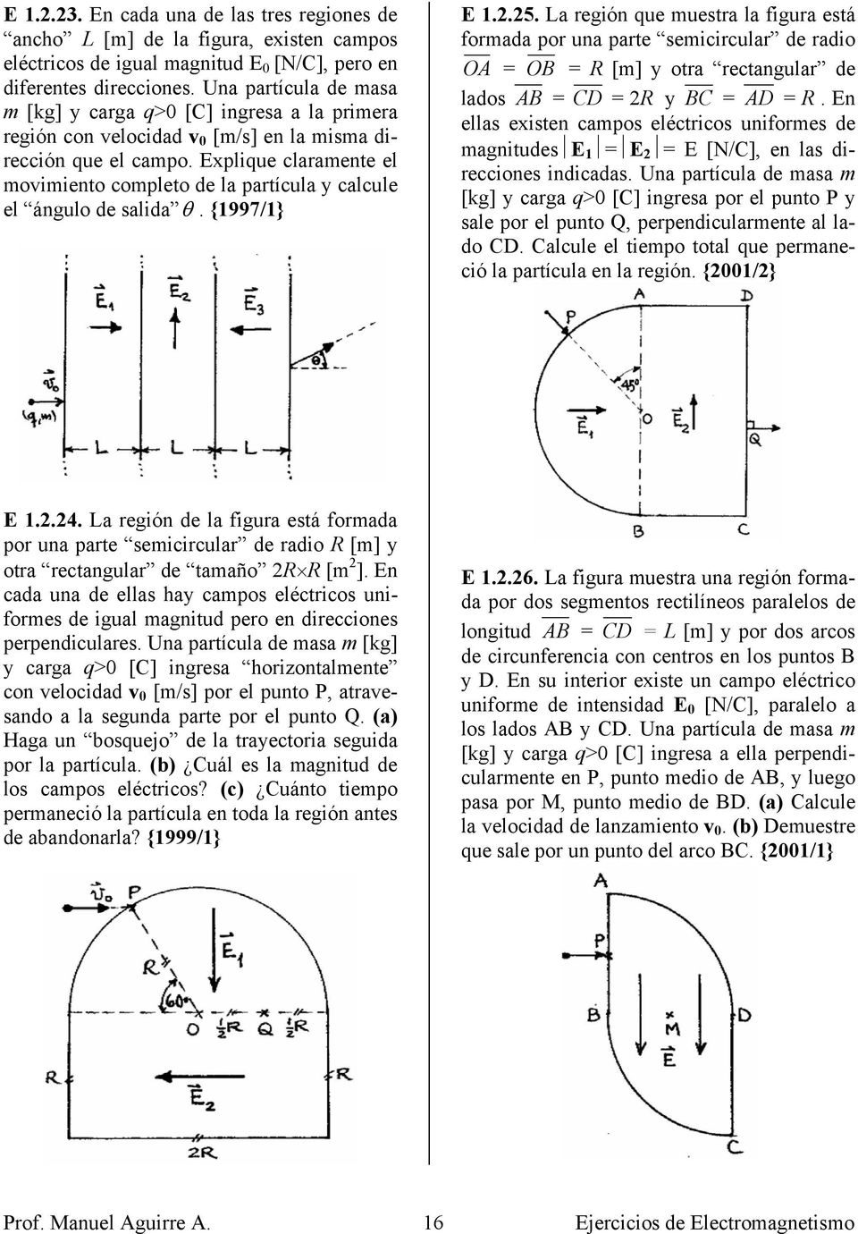 Explique claramente el movimiento completo de la partícula y calcule el ángulo de salida θ. {1997/1} E 1..5.