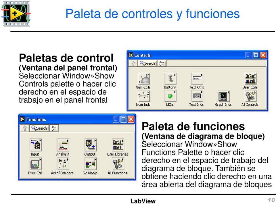 diagrama de bloque) Seleccionar Window»Show Functions Palette o hacer clic derecho en el espacio de trabajo del