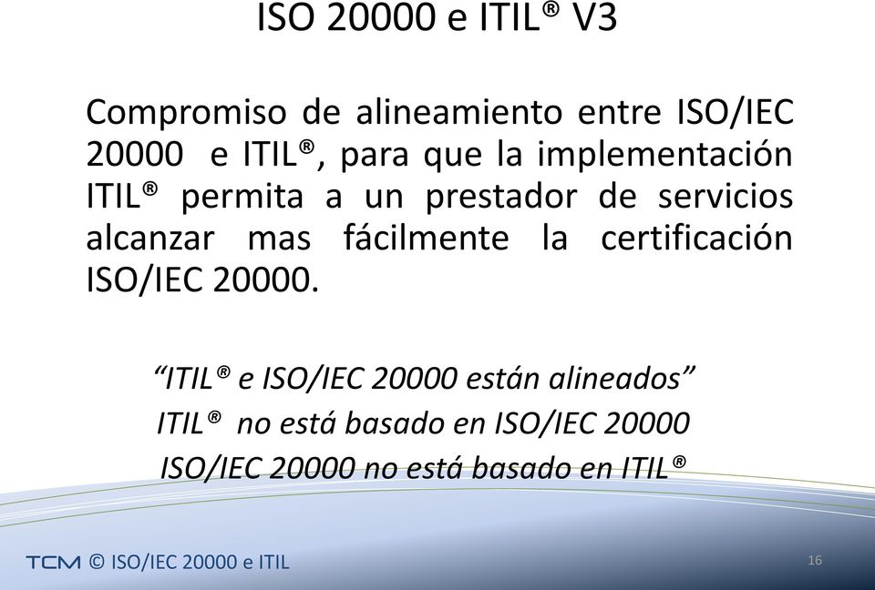 la certificación ISO/IEC 20000.