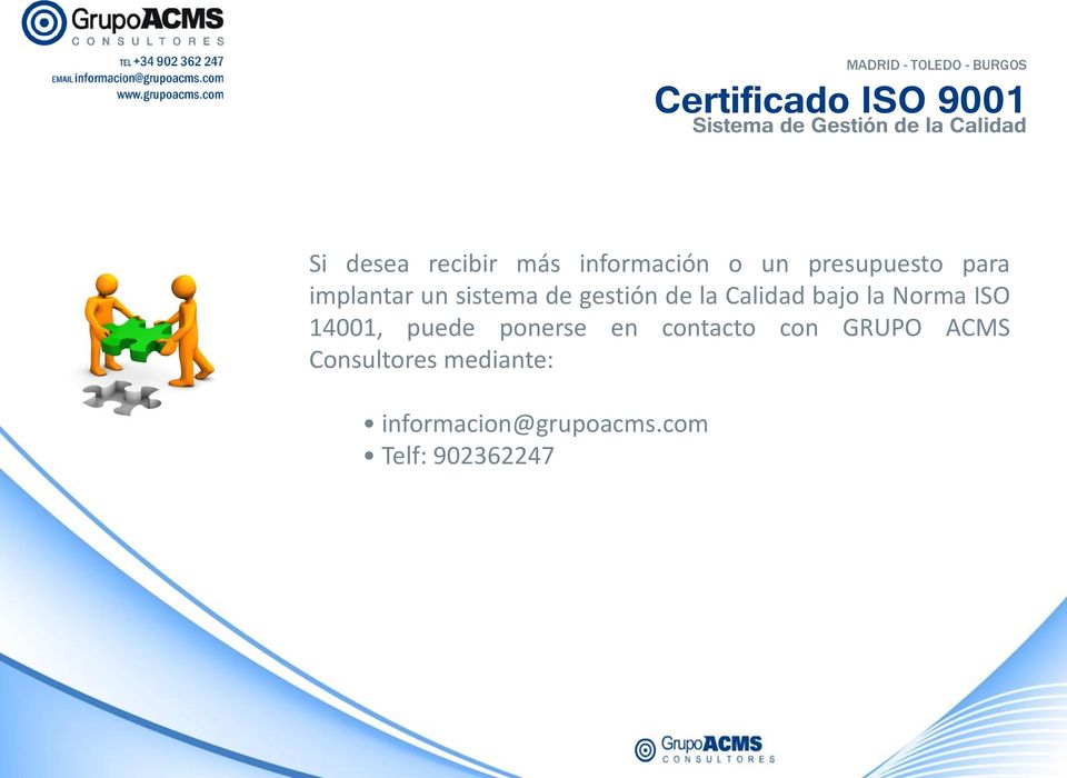 de la Calidad bajo la Norma ISO 14001, puede ponerse en contacto con