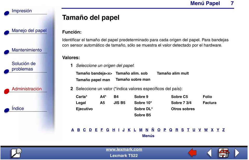 1 Seleccione un origen del papel: Tamaño bandeja<x> Tamaño papel man Tamaño alim.