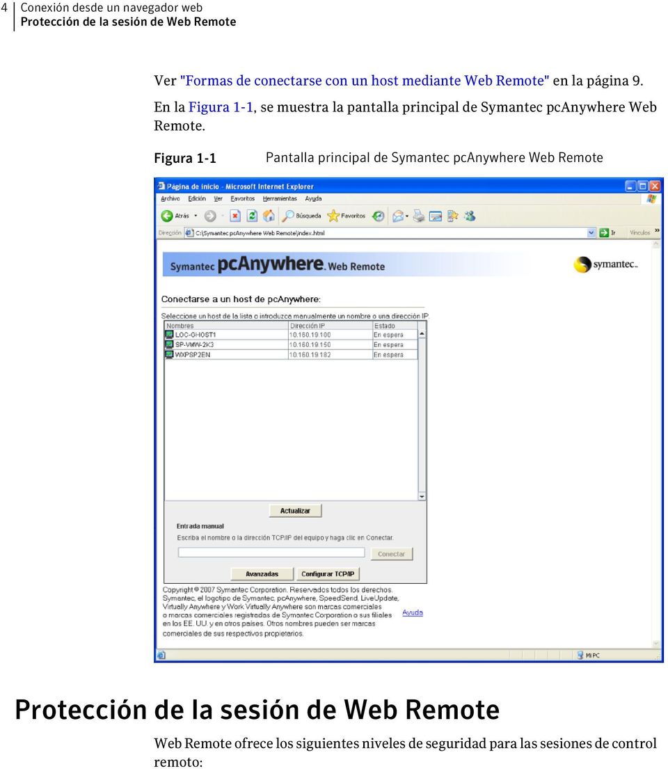 En la Figura 1-1, se muestra la pantalla principal de Symantec pcanywhere Web Remote.