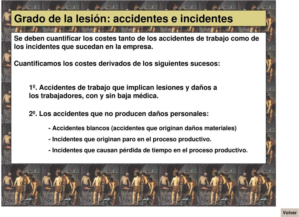 Accidentes de trabajo que implican lesiones y daños a los trabajadores, con y sin baja médica. 2º.