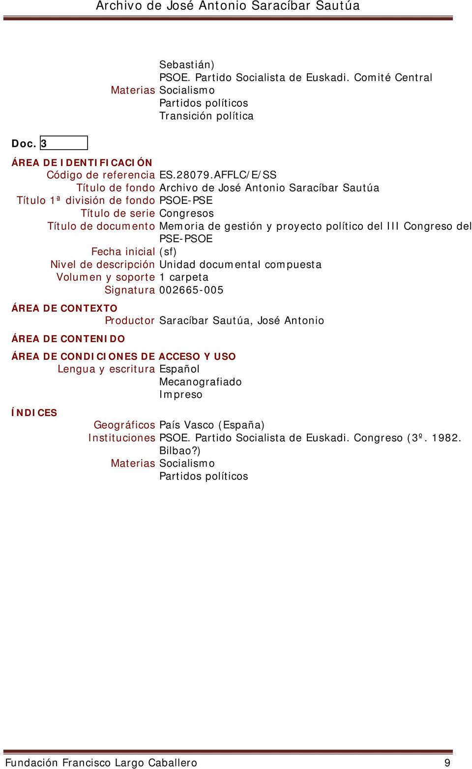 del PSE-PSOE Fecha inicial (sf) Nivel de descripción Unidad documental compuesta Signatura 002665-005 Impreso Geográficos País Vasco (España)