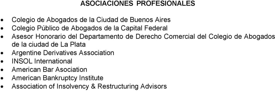 Colegio de Abogados de la ciudad de La Plata Argentine Derivatives Association INSOL
