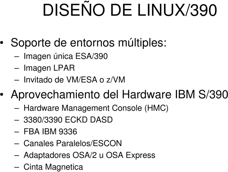 S/390 Hardware Management Console (HMC) 3380/3390 ECKD DASD FBA IBM