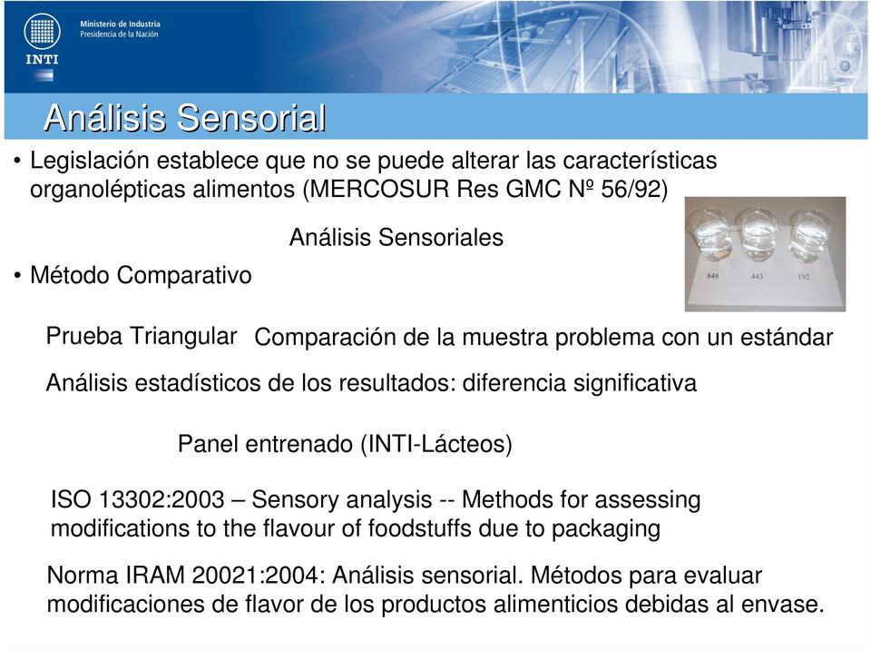 diferencia significativa Panel entrenado (INTI-Lácteos) ISO 13302:2003 Sensory analysis -- Methods for assessing modifications to the flavour of