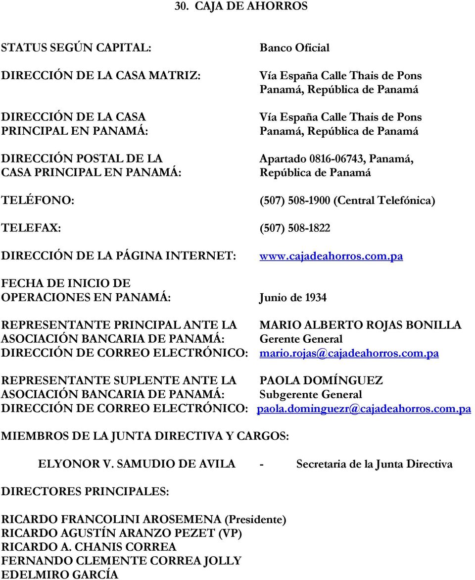TELEFAX: (507) 508-1822 DIRECCIÓN DE LA PÁGINA INTERNET: www.cajadeahorros.com.