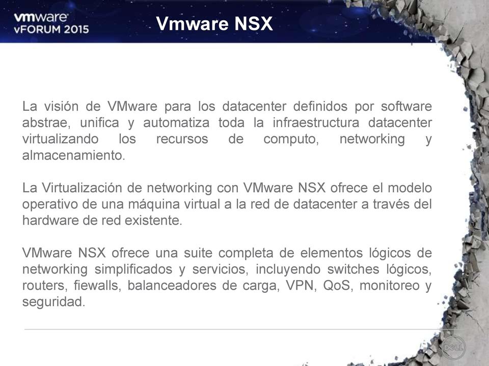 La Virtualización de networking con VMware NSX ofrece el modelo operativo de una máquina virtual a la red de datacenter a través del hardware