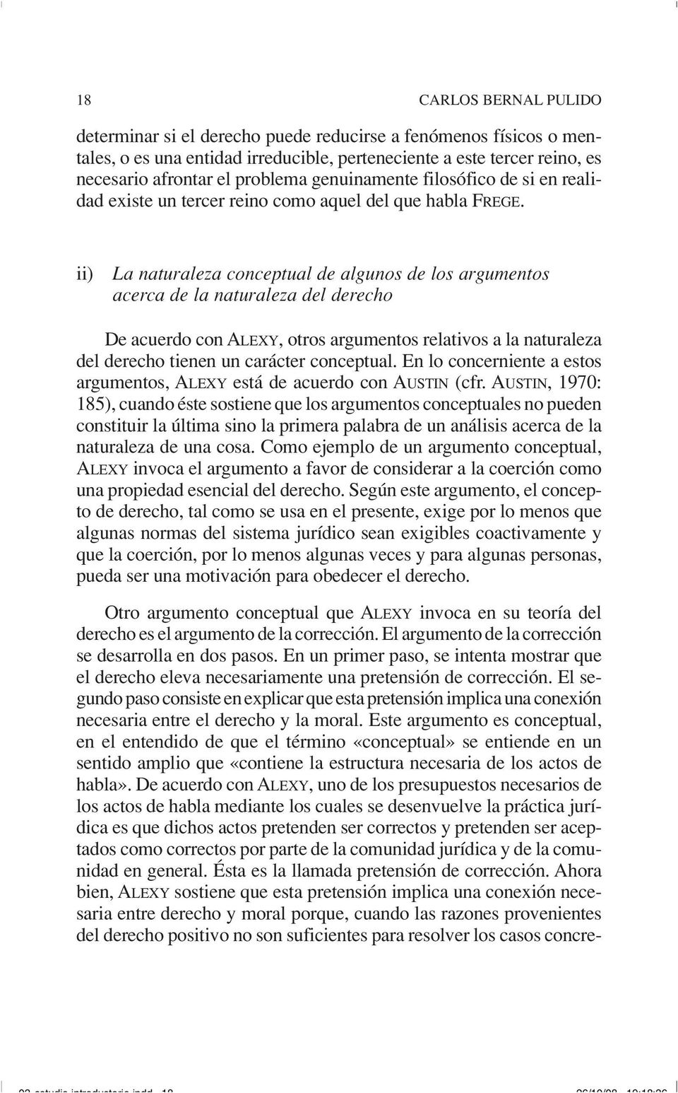 ii) La naturaleza conceptual de algunos de los argumentos acerca de la naturaleza del derecho De acuerdo con ALEXY, otros argumentos relativos a la naturaleza del derecho tienen un carácter