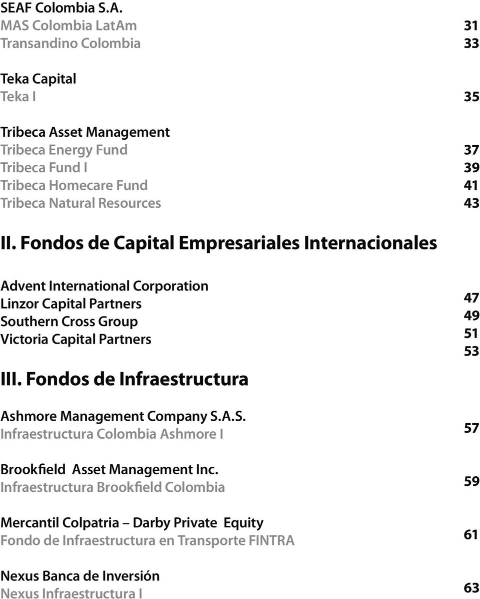Fondos de Capital Empresariales Internacionales Advent International Corporation Linzor Capital Partners Southern Cross Group Victoria Capital Partners III.