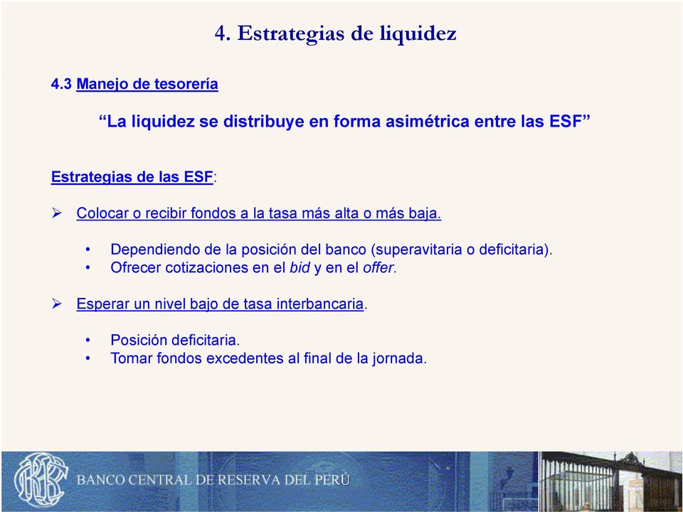 ESF: Colocar orecibir fondos a la tasa más alta o más baja.