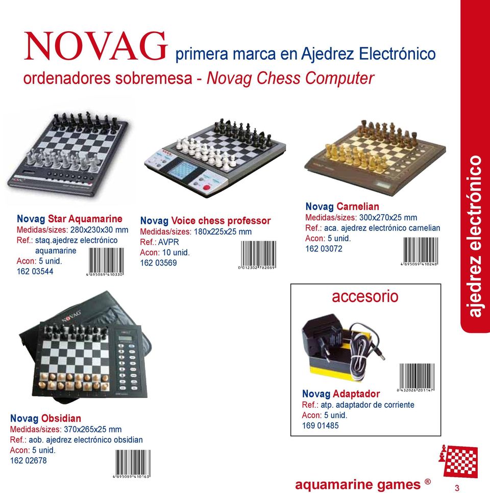 : AVPR 162 03569 Novag Carnelian Medidas/sizes: 300x270x25 mm Ref.: aca. ajedrez electrónico carnelian Acon: 5 unid.