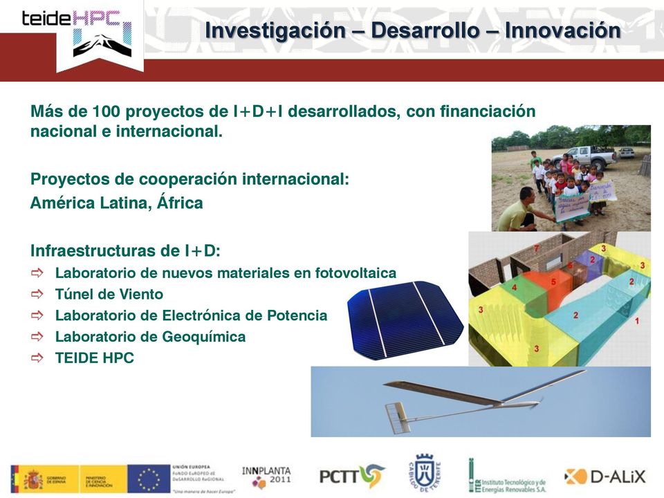 Proyectos de cooperación internacional: América Latina, África Infraestructuras de I+D: