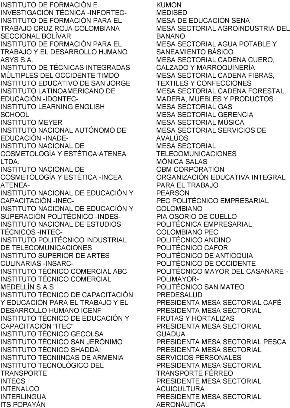 MEYER INSTITUTO NACIONAL AUTÓNOMO DE EDUCACIÓN -INADE- INSTITUTO NACIONAL DE COSMETOLOGÍA Y ESTÉTICA ATENEA LTDA.