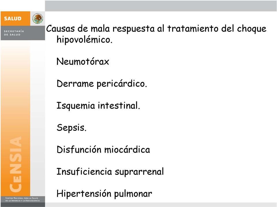 Neumotórax Derrame pericárdico.