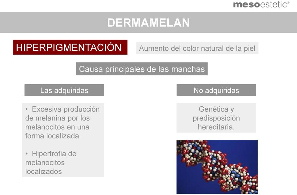 melanina por los melanocitos en una forma localizada.