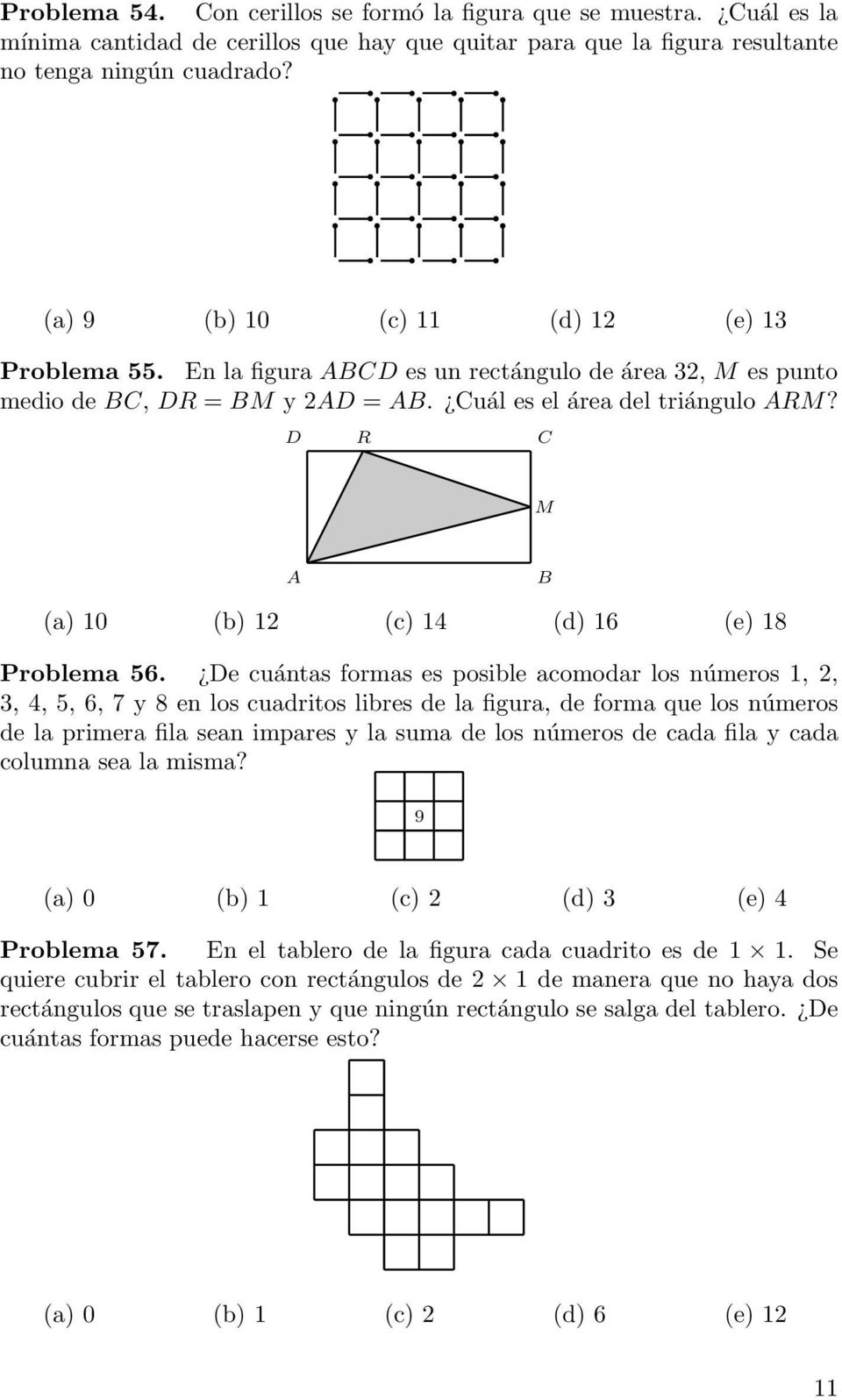 R M (a) 10 (b) 12 (c) 14 (d) 16 (e) 18 Problema 56.
