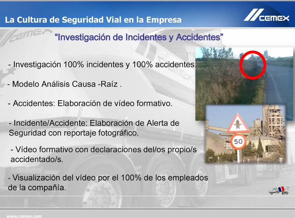 - Incidente/Accidente: Elaboración de Alerta de Seguridad con reportaje fotográfico.