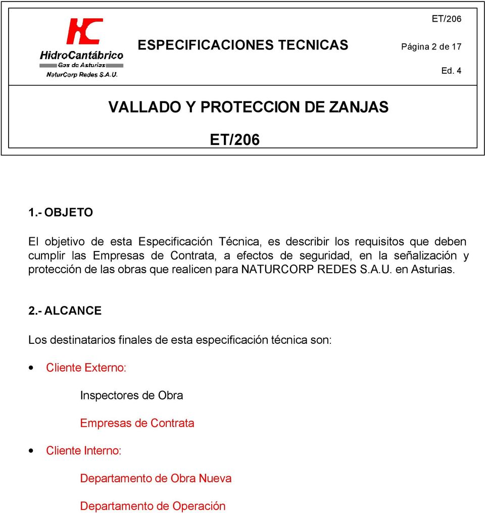 Contrata, a efectos de seguridad, en la señalización y protección de las obras que realicen para NATURCORP REDES S.A.U. en Asturias.