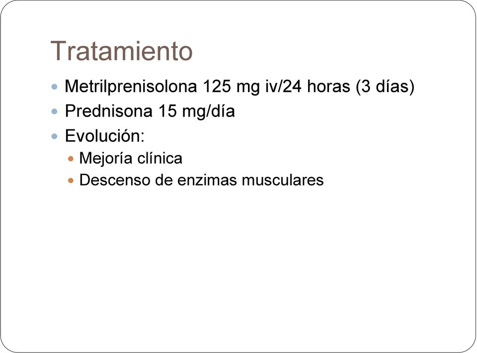 Prednisona 15 mg/día Evolución: