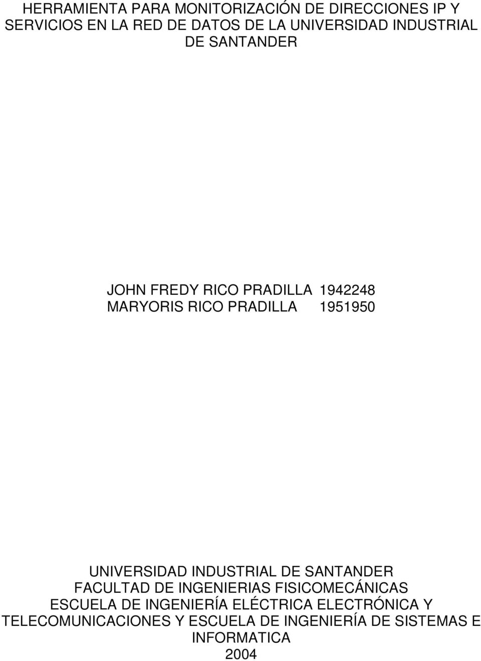 1951950 UNIVERSIDAD INDUSTRIAL DE SANTANDER FACULTAD DE INGENIERIAS FISICOMECÁNICAS ESCUELA DE